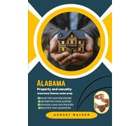 ALABAMA PROPERTY AND CASUALTY INSURANCE LICENSE EXAM PREP: A COMPREHENSIVE TOOLKIT FOR P&C INSURANCE