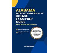 Alabama Property and Casualty License Exam Prep Guide: Master The Exam With Confidence