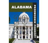 ALABAMA PRZEWODNIK PODRÓŻY 2026