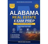 Alabama Real Estate Exam Prep: The Simple Step-by-Step Study Guide to Pass Your Alabama Salesperson License Exam on the First Try