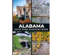 Alabama State Park Passport Book: Explore Natural Wonders & Must-Do Experiences for Your Ultimate Bucket List | Your Adventure Guide to Alabama State Parks