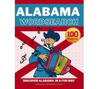 ALABAMA WORD SEARCH-100 Puzzles- Discover Alabama in a Fun Way
