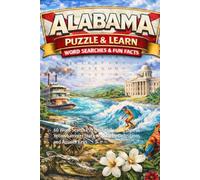 Alabama Word Search: The Ultimate Collection: 60 Challenging Puzzles Celebrating the Yellowhammer State with Facts, Definitions, and Answer Keys