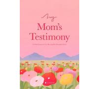 My Mom's Testimony (Sc): A Guided Journal for Sharing Her Beautiful Story
