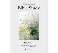 The Mini Good and Beautiful Bible Study: Experiencing Stories from the Bible and What It Means for Our Lives Today