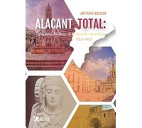 ALACANT TOTAL: Una nova historia de la terreta alicantina