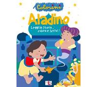 Aladino. Leggi la storia, colora e scrivi! Ediz. illustrata