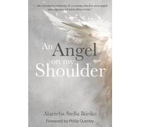 Alaereba Stella Ikiriko An Angel on my Shoulder (Tascabile)