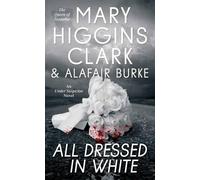 Alafair Burke Mary Higgins Clark All Dressed in White (Tascabile)