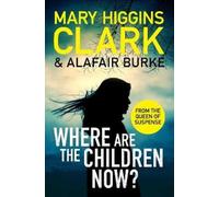 Alafair Burke Mary Higgins Clark Where Are The Children Now? (Tascabile)