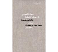 Alahmadi Galal Leila Chammaa (Übe Die Leere der Vase: Gedicht (Copertina rigida)
