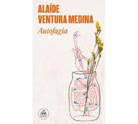Alaíde Ventura Medina Autofagia / Autophagy (Tascabile)