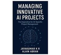 Alain Abran Jayakumar K R Managing Innovative AI Projects (Edition1) (Tascabile)