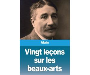 Alain Alain Alain Vingt leçons sur les beaux-arts (Tascabile)