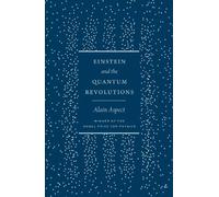 Alain Aspect Einstein and the Quantum Revolutions (Copertina rigida)