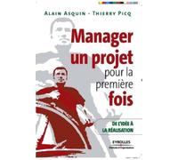 Alain Asquin Thierry Picq Manager un projet pour la première fois (Tascabile)