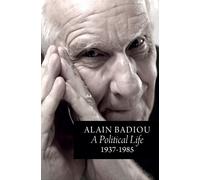 Alain Badiou A Political Life: 1937 - 1985 (Copertina rigida)