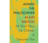 Alain Badiou Ahmed the Philosopher (Copertina rigida)