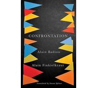 Alain Badiou Alain Finkielkraut Confrontation (Copertina rigida)