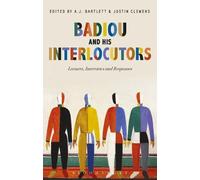 Alain Badiou Badiou and His Interlocutors (Tascabile)