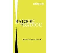 Alain Badiou Badiou by Badiou (Tascabile) Cultural Memory in the Present