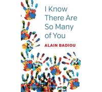 Alain Badiou I Know There Are So Many of You (Copertina rigida)