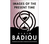 Alain Badiou Images of the Present Time (Copertina rigida)