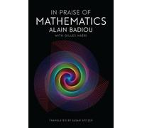 Alain Badiou In Praise of Mathematics (Copertina rigida)