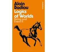 Alain Badiou Logics of Worlds (Tascabile) Bloomsbury Revelations