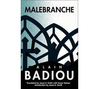 Alain Badiou Malebranche (Copertina rigida) Seminars of Alain Badiou