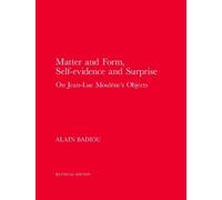 Alain Badiou Matter and Form, Self-Evidence and Surprise (Copertina rigida)