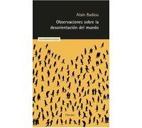 Alain Badiou Observaciones Sobre La Desorientacion del Mundo (Tascabile)