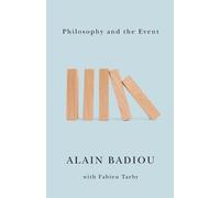 Alain Badiou Philosophy and the Event (Tascabile)