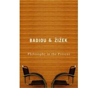 Alain Badiou Slavoj Zizek Philosophy in the Present (Copertina rigida)