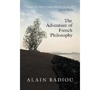 Alain Badiou The Adventure of French Philosophy (Tascabile)
