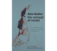 Alain Badiou The Concept of Model (Tascabile) Transmission