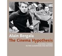 Alain Bergala Madeline W The Cinema Hypothesis - Teaching Cinema in (Tascabile)