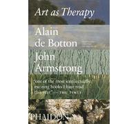 Art as therapy. Ediz. a colori - Botton Alain de, Armstrong John