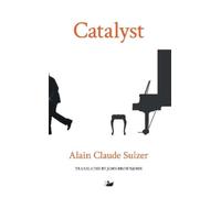 Alain Claude Sulzer Catalyst (Tascabile) Anthem Cosmopolis Writings
