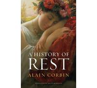 Alain Corbin A History of Rest (Copertina rigida)