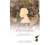 Alain Corbin The Life of an Unknown (Copertina rigida)