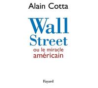 Alain Cotta Wall Street ou le miracle américain (Tascabile)