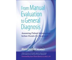 Alain Croibier From Manual Evaluation to General Diagnosis (Tascabile)