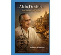 Alain Daniélou: Il testimone dell’India