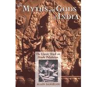 Alain Daniélou The Myths and Gods of India (Tascabile)