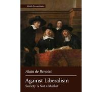 Alain De Benoist F Roger Devlin Against Liberalism (Tascabile)