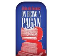 Alain De Benoist On Being a Pagan (Tascabile)
