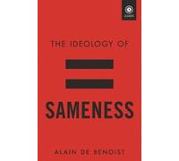 Alain De Benoist The Ideology of Sameness (Tascabile)