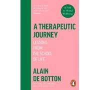 A therapeutic journey: lessons from the school of life - De Botton Alain