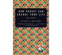 Alain De Botton How Proust Can Change Your Life (Tascabile)